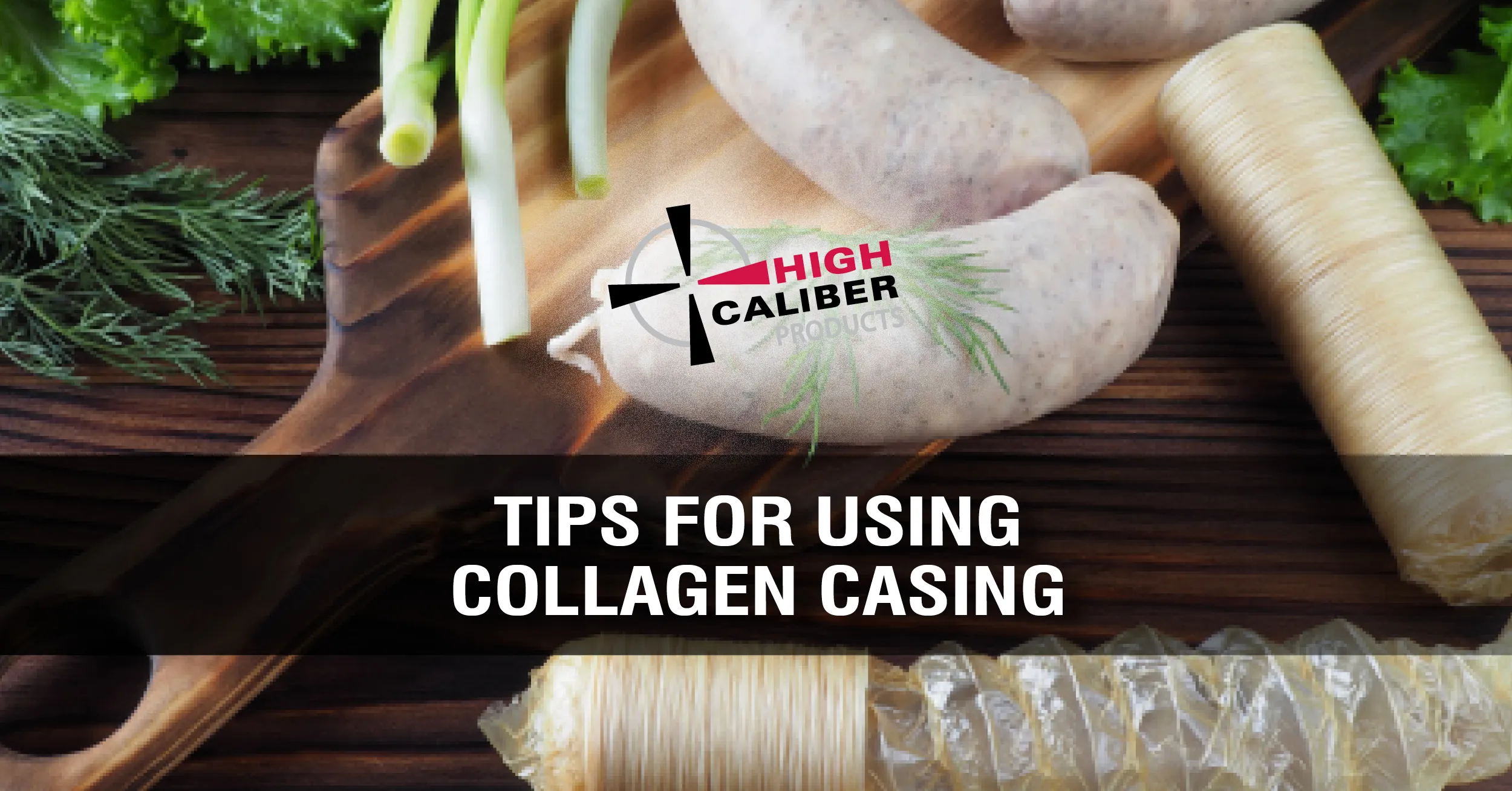 how to use collagen casing high caliber