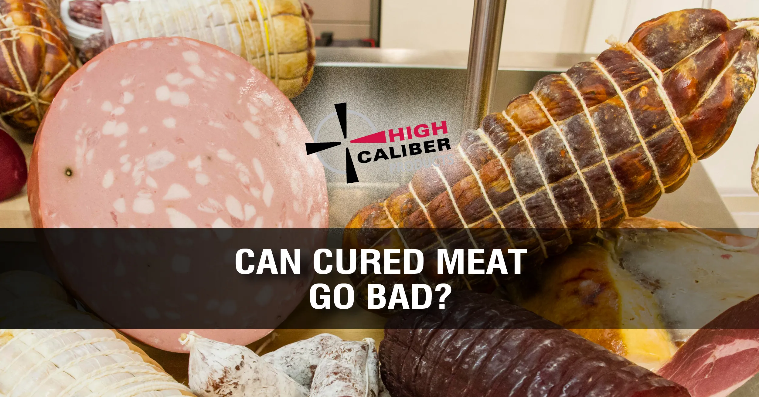 high caliber blog can cured meat go bad